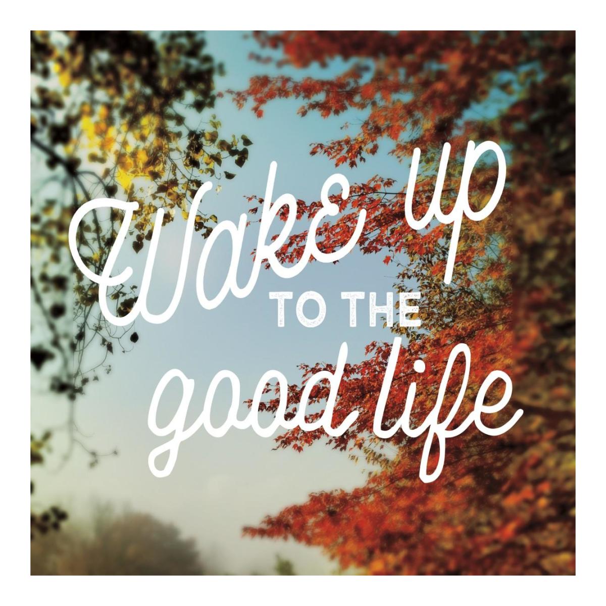 Wake Up to the Good Life -Paper Art-20"x20"